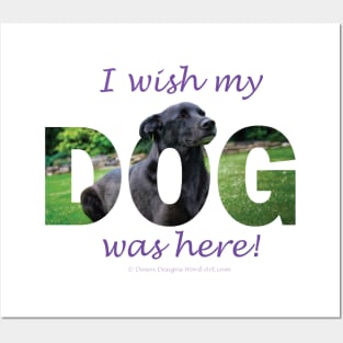 I wish my dog was here - black labrador oil painting word art Posters and Art